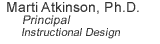 Marti Atkinson, Ph.D. - Principle and Instructional Design